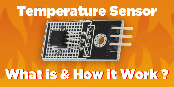 What Is Temperature Sensor And How Does It Works?