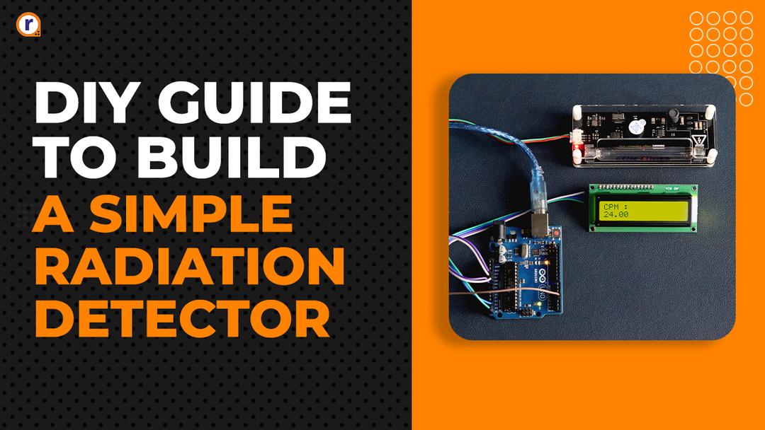 Make Yourself a Easy Radiation Detector using Geiger Counter Module