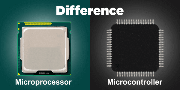 What is the difference between Microprocessor and Microcontroller What is the difference between Microprocessor and Microcontroller