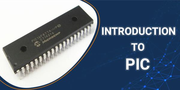 INTRODUCTION TO PIC INTRODUCTION TO PIC