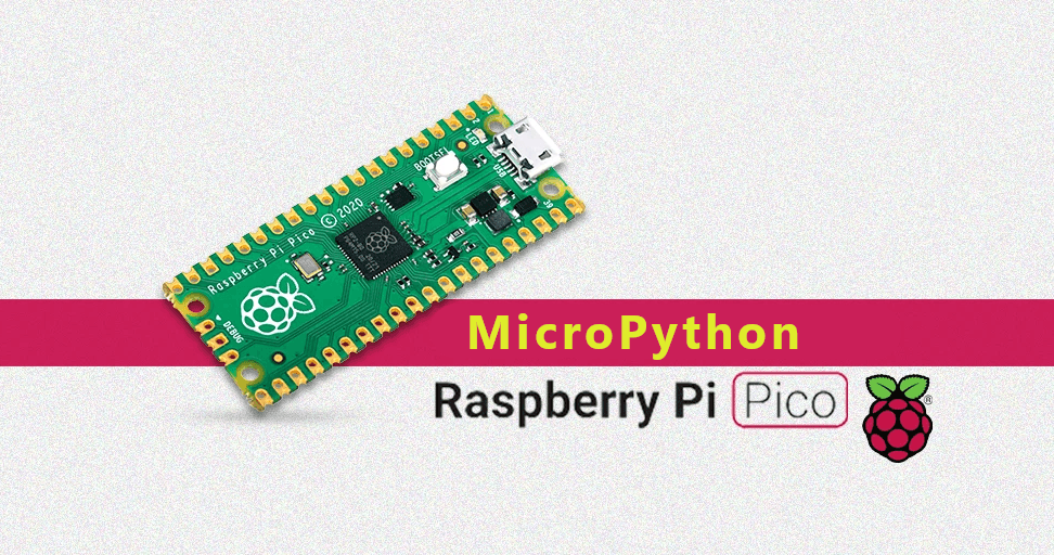 Programming Raspberry Pi Pico using Micro-Python Programming Raspberry Pi Pico using Micro-Python