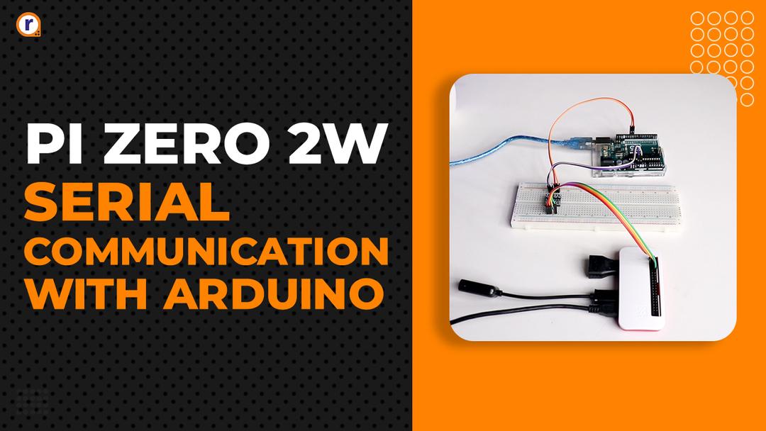 Raspberry Pi Zero 2W : Serial Communication with Arduino Made Easy Raspberry Pi Zero 2W : Serial Communication with Arduino Made Easy