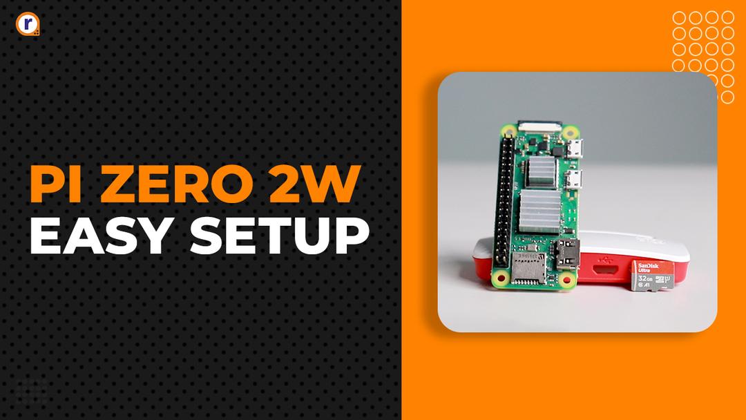 Raspberry Pi Zero 2W : Easy Setup Guide Raspberry Pi Zero 2W : Easy Setup Guide