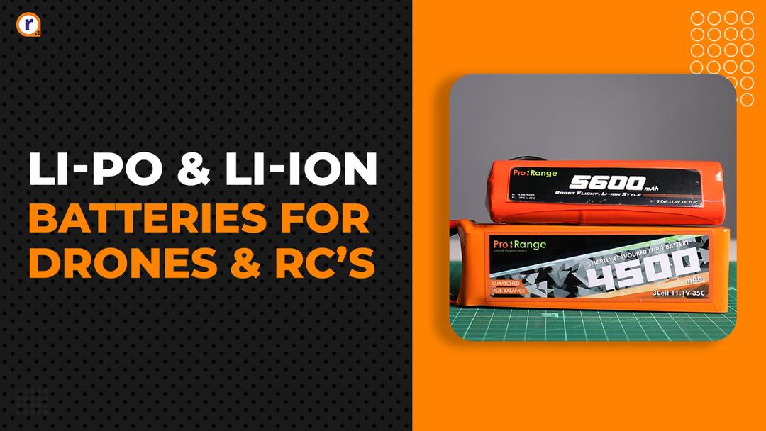 How to choose Li-Ion and Li-Po Batteries for drone and RC- Features, Comparison. How to choose Li-Ion and Li-Po Batteries for drone and RC- Features, Comparison.