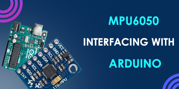 How to Connect MPU6050 to Arduino Nano Every 
