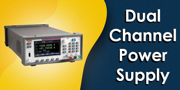 Dual Channel Power Supply.