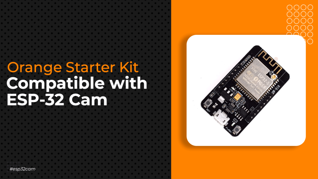 Orange Starter Kit Compatible With ESP-32 Cam