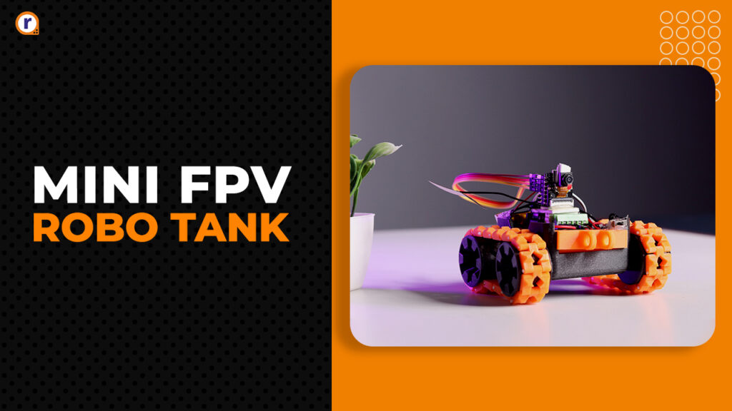 Fpv Robo Tank