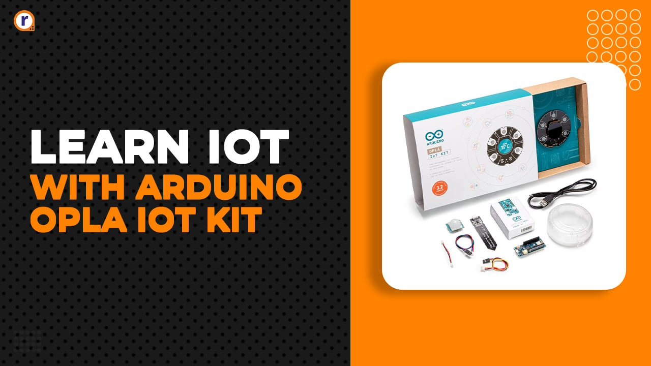 Learn Iot With Arduino Opla Iot Kit