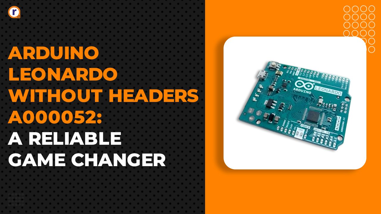 Arduino Leonardo Without Headers A000052 A Reliable Game Changer